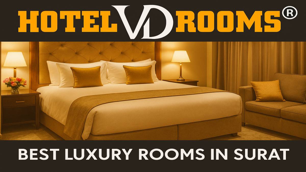 The Best Luxury Rooms in Surat: Redefining Comfort and Elegance
