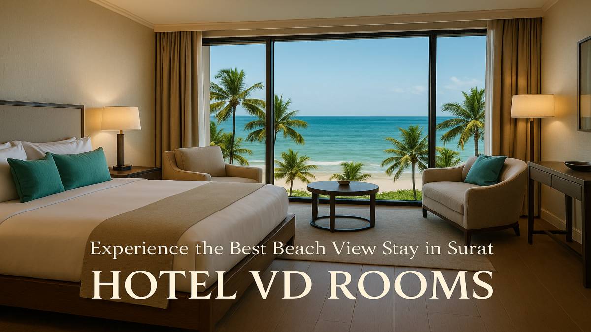Why Choose a Beach View Hotel in Surat? Why Choose a Beach View Hotel in Surat?