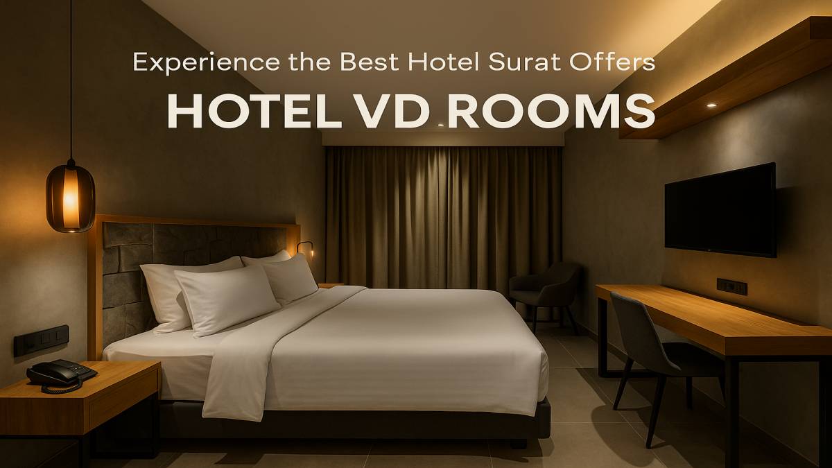 Why Hotel VD Rooms Is Emerging as the Best Hotel Surat Choice for Travelers