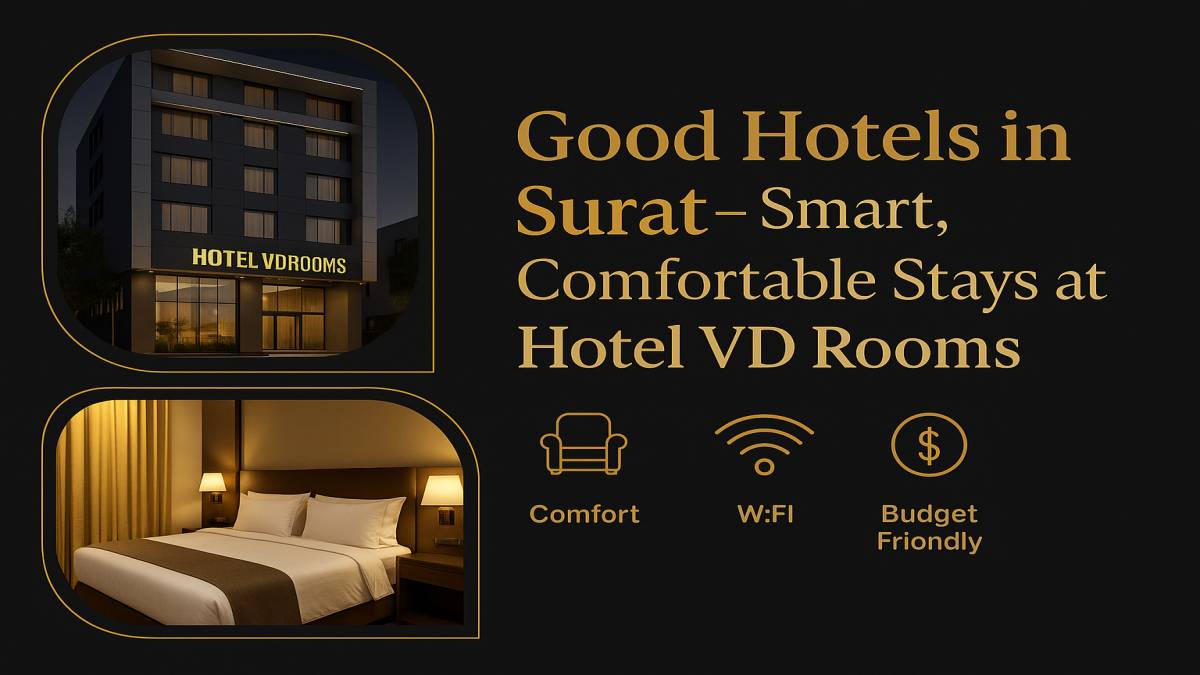 What Makes Hotel VD Rooms a Good Hotel in Surat for Different Types of Travelers? What Makes Hotel VD Rooms a Good Hotel in Surat for Different Types of Travelers?