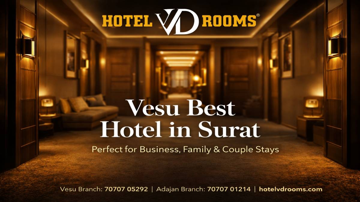 What Makes Hotel VD Rooms the Vesu Best Hotel Choice
