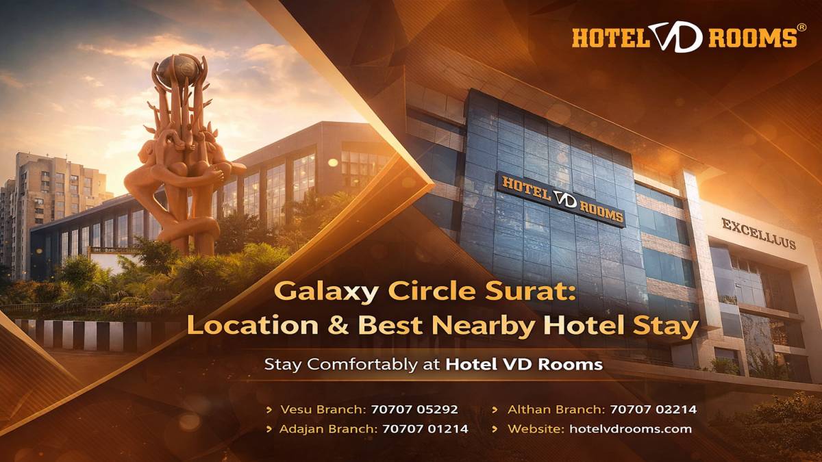Galaxy Circle Surat: Location Guide & Best Nearby Hotel Stay Near Popular Areas