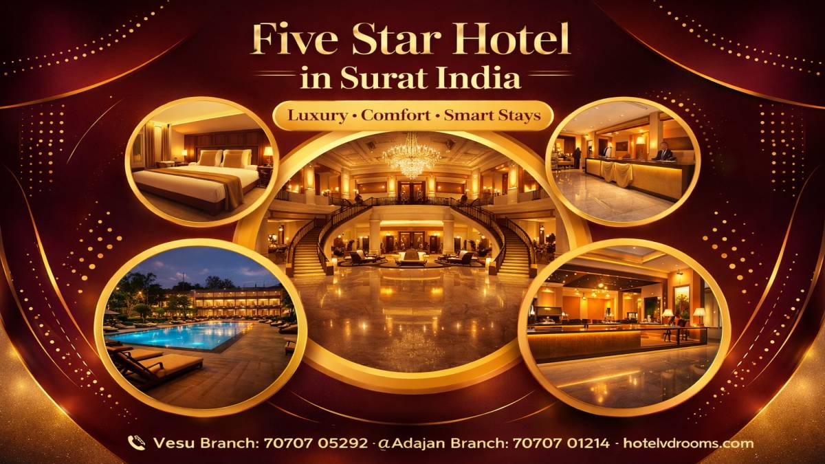 Five Star Hotel in Surat India: Smart Stay Options with Hotel VD Rooms