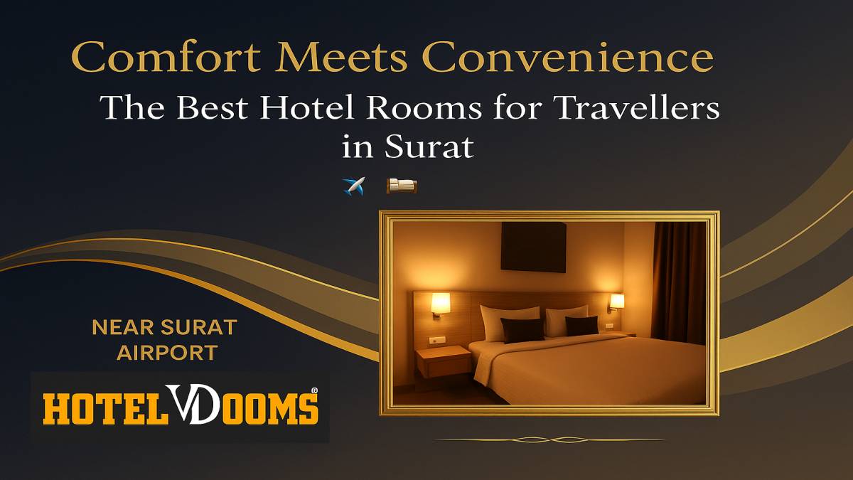 The Best Hotel Rooms for Travellers in Surat Await You The Best Hotel Rooms for Travellers in Surat Await You