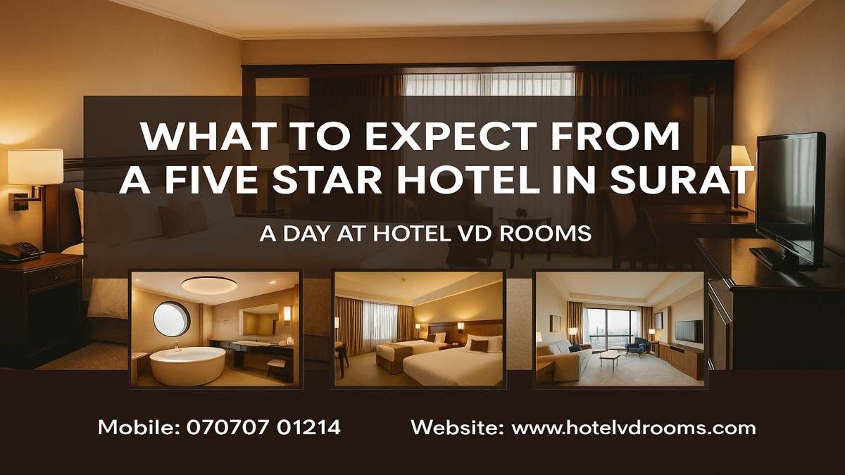 What to Expect from a Five Star Hotel in Surat: Dining, Comfort & Personalized Service What to Expect from a Five Star Hotel in Surat: Dining, Comfort & Personalized Service