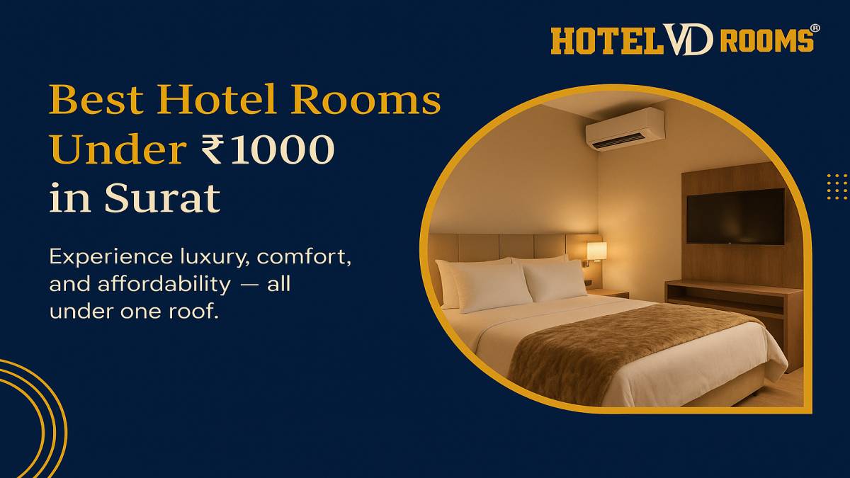 Experience Affordable Luxury in the Best Hotel Rooms Under 1000 in Surat Experience Affordable Luxury in the Best Hotel Rooms Under 1000 in Surat