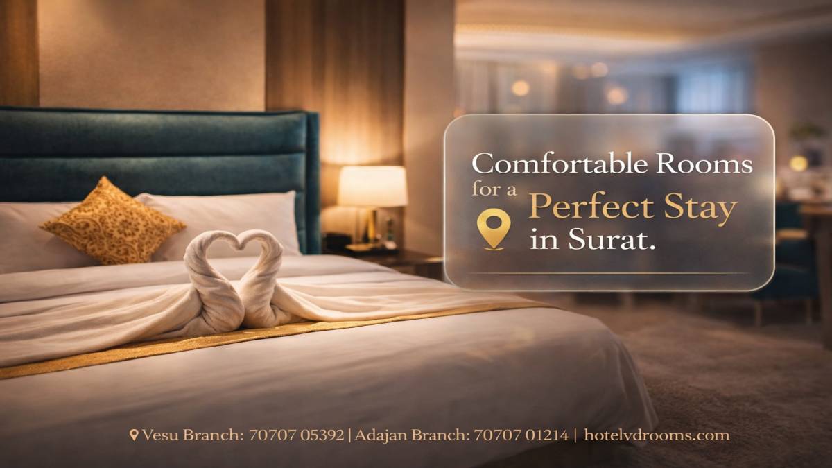 Good Hotels in Surat India Near Vesu & Adajan: Why Location Matters