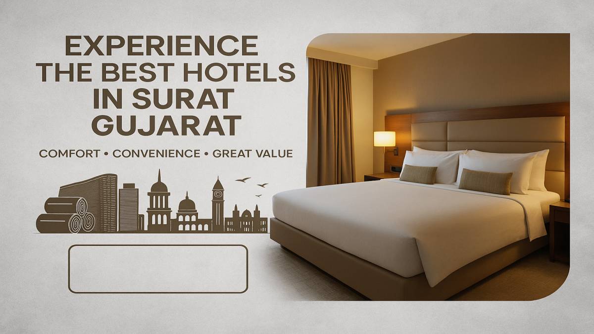 Best Hotels in Surat Gujarat – What Travelers Actually Look For Best Hotels in Surat Gujarat – What Travelers Actually Look For