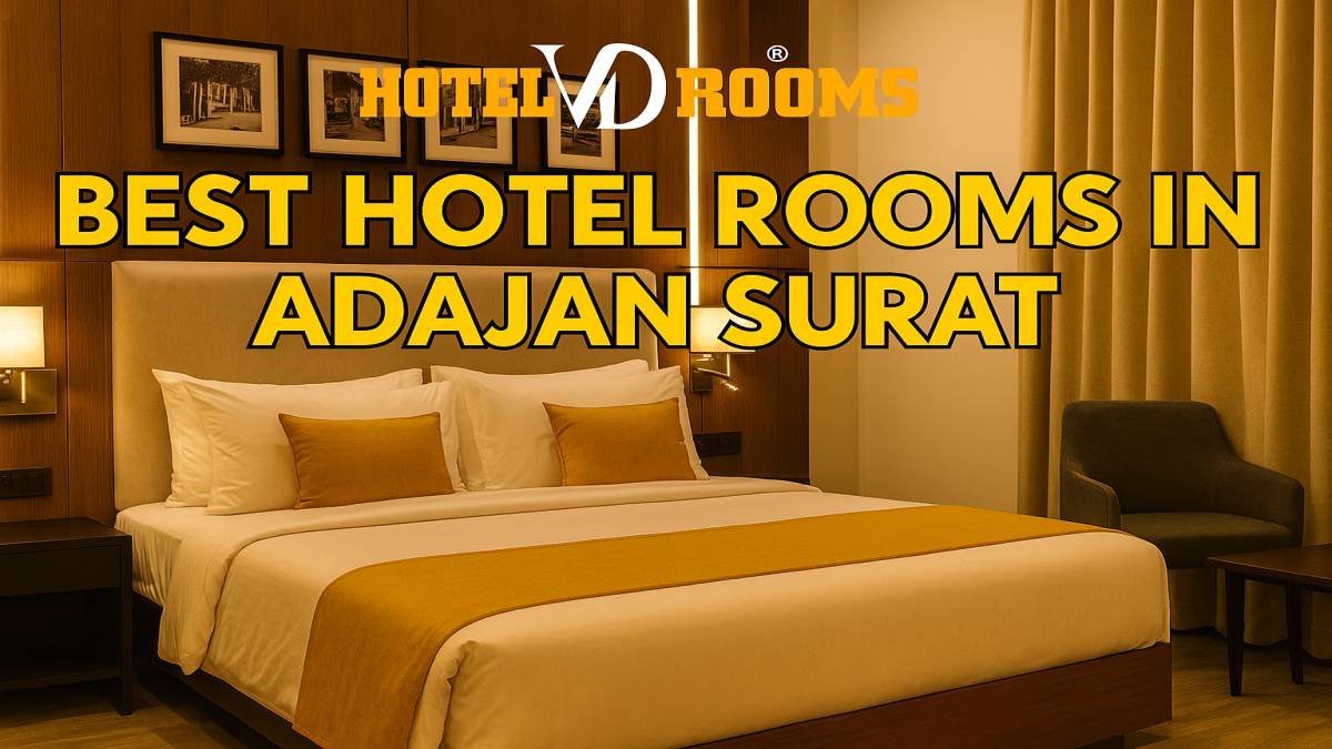 Best Hotel Rooms in Adajan Surat: Comfort and Convenience at Hotel VD Rooms