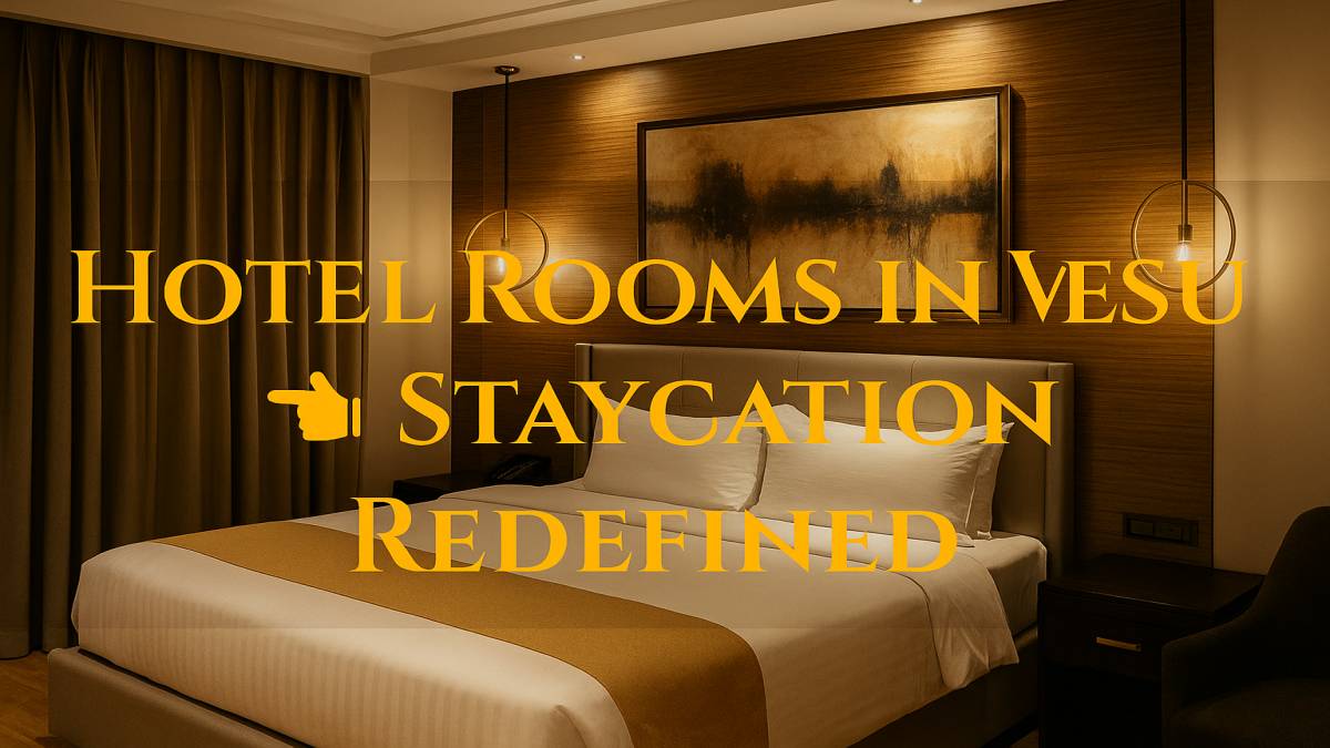 Stay Local, Travel Smart: How Hotel Rooms in Vesu Are Redefining Surat Staycations in 2025