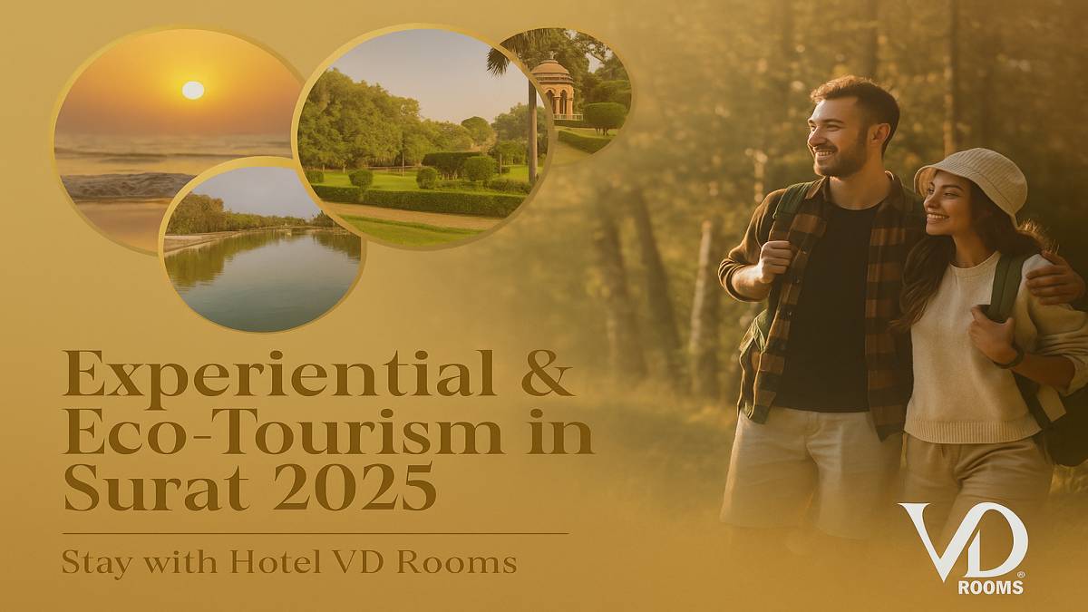 Experiential & Eco-Tourism in Surat 2025: How Hotel VD Rooms Offers the Ideal Launchpad