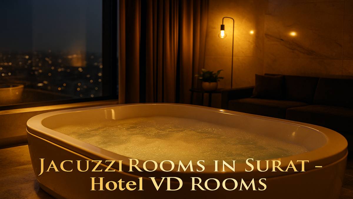 Why Jacuzzi Rooms in Surat Are Perfect for Romantic Getaways & Staycations