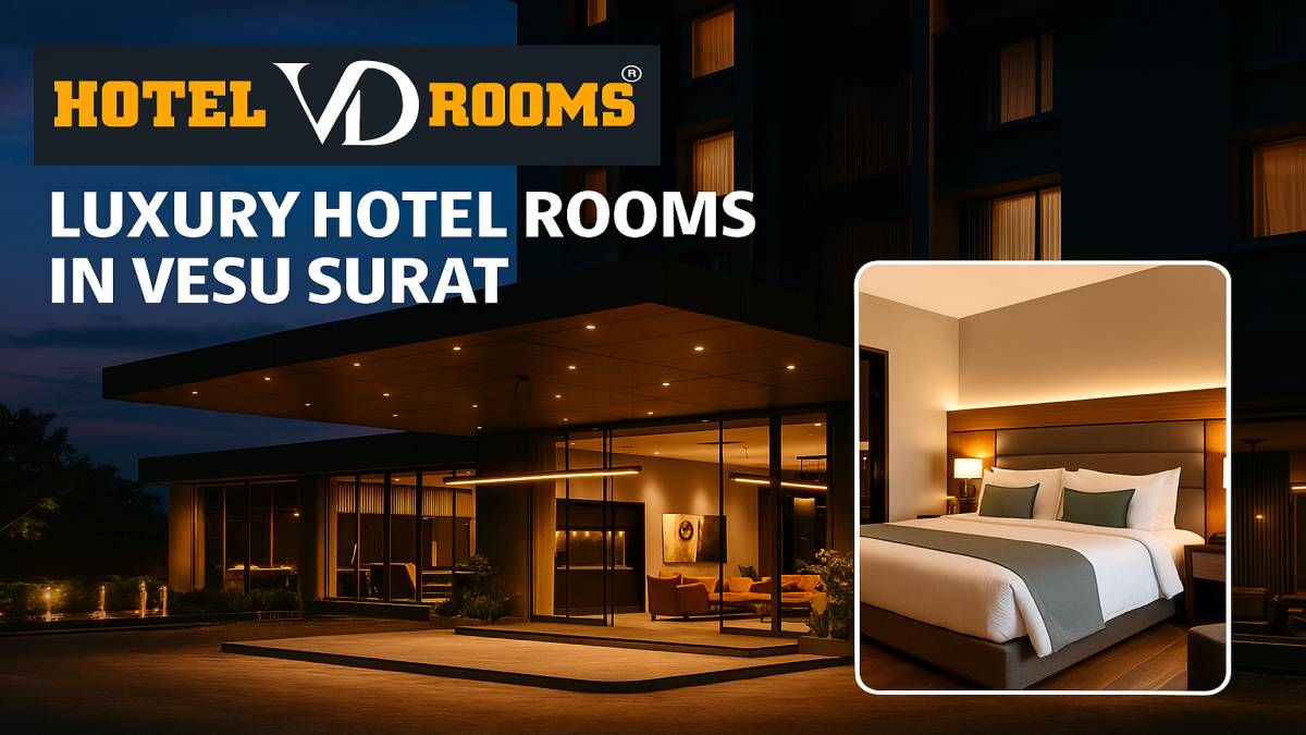 Experience Elevated Comfort: Why Hotel VD Rooms Offers the Finest Luxury Hotel Rooms in Vesu, Surat (2025 Edition)