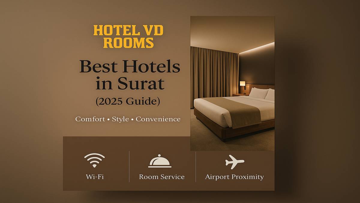 🏨 Stay Smart, Stay Stylish: Why Hotel VD Rooms Tops the List of the Best Hotels in Surat (2025 Guide)