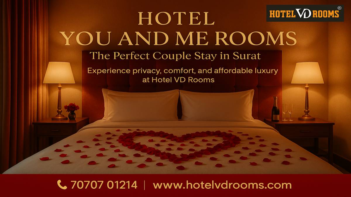 Hotel You and Me Rooms: Why Hotel VD Rooms in Surat Is the Perfect Stay for Couples Seeking Privacy and Comfort