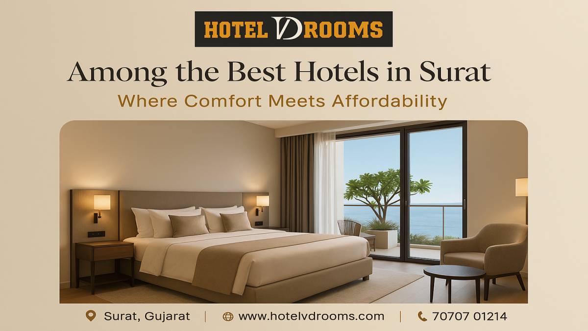 🏨 Why Hotel VD Rooms Deserves a Spot Among the Best Hotels in Surat for Comfort, Convenience & Affordability