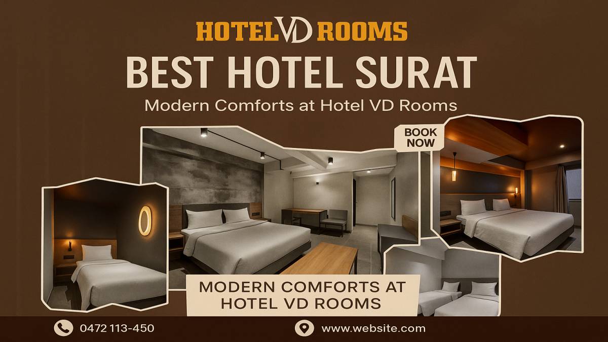 Looking for the Best Hotel Surat Offers? Discover the Modern Comforts of Hotel VD Rooms