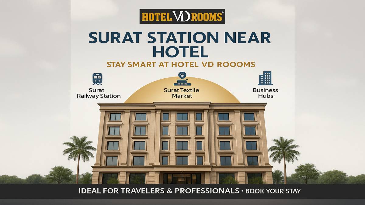 Looking for a Surat Station Near Hotel? Here’s Why Hotel VD Rooms Is the Perfect Stay for Travelers