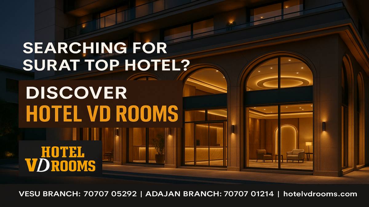 Searching for Surat Top Hotel? Here’s Why Hotel VD Rooms Is the Perfect Blend of Comfort, Budget & Prime Location