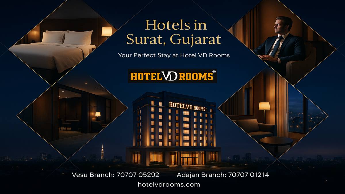 Hotels in Surat, Gujarat: A Complete Stay Guide Featuring Hotel VD Rooms