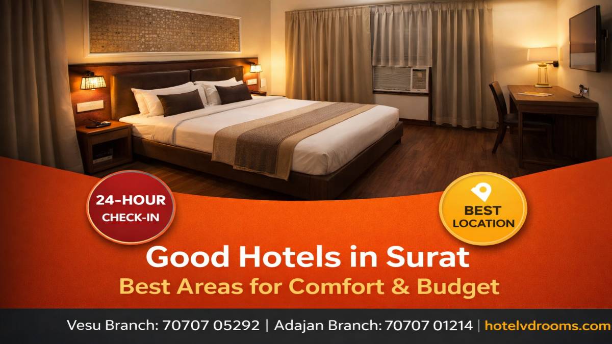 Good Hotels in Surat: Best Areas to Stay for Comfort, Location & Budget