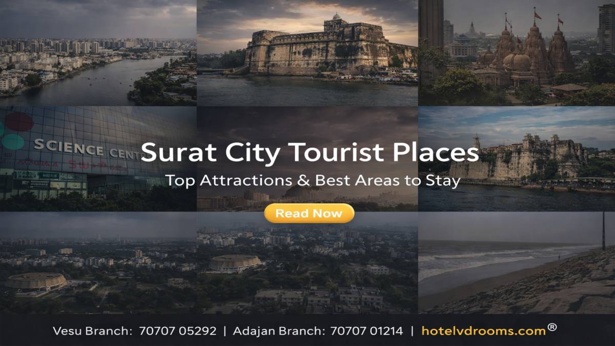 Surat City Tourist Places List with Travel Tips & Comfortable Hotels