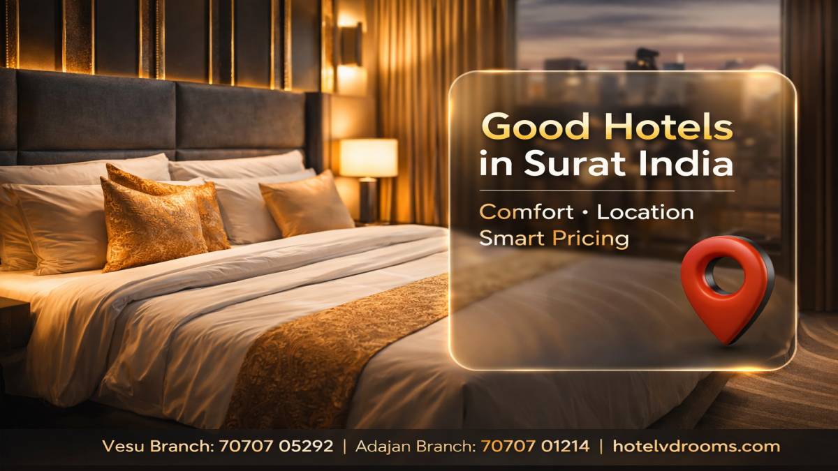 Good Hotels in Surat India Near Vesu & Adajan for Smart Travelers