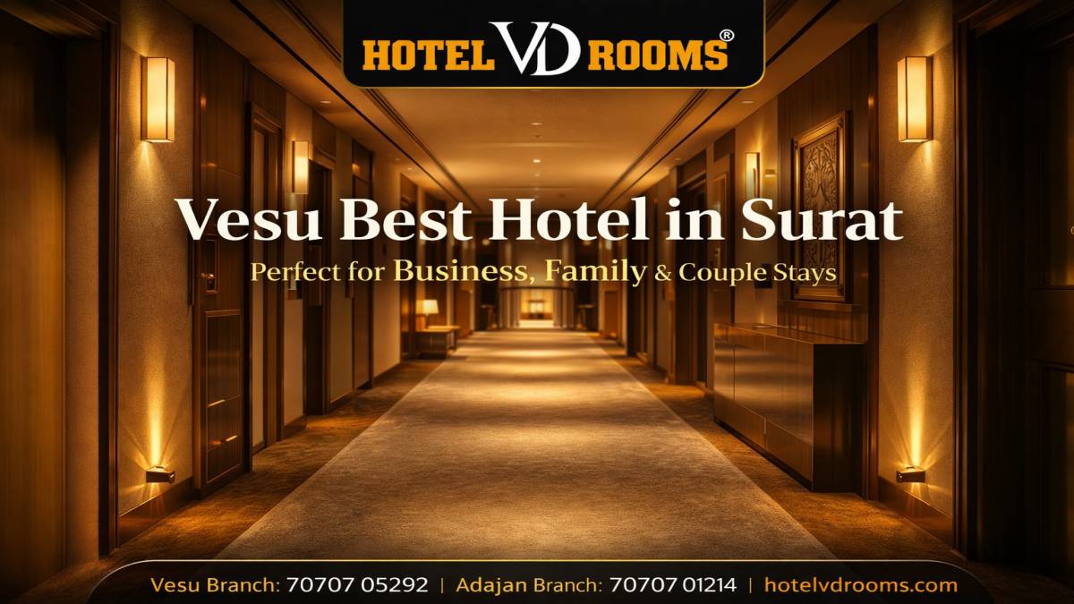 Vesu Best Hotel for Business, Family & Couple Stays in Surat