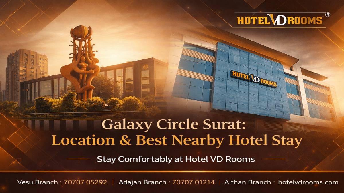 Galaxy Circle Surat: Location Guide & Best Nearby Hotel Stay