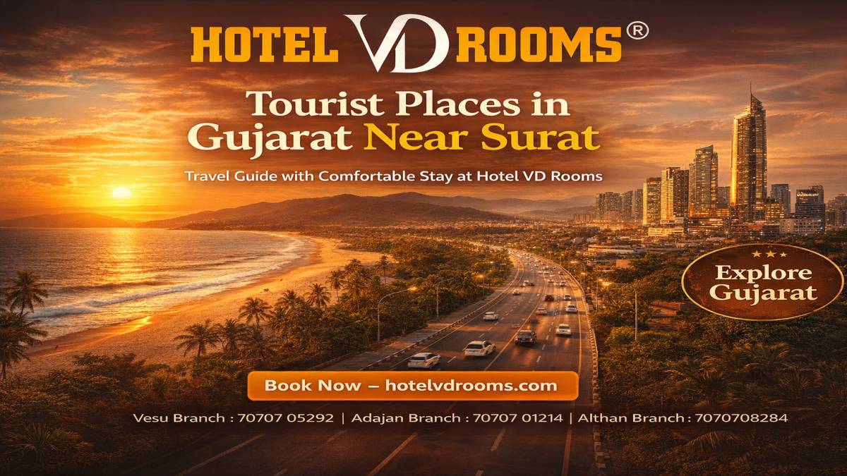 Tourist Places in Gujarat Near Surat: Travel Guide with Comfortable Stay at Hotel VD Rooms
