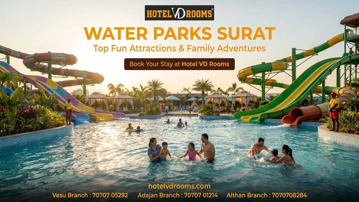 Water Parks Surat Guide: Best Water Parks & Fun Attractions with Comfortable Stay at Hotel VD Rooms