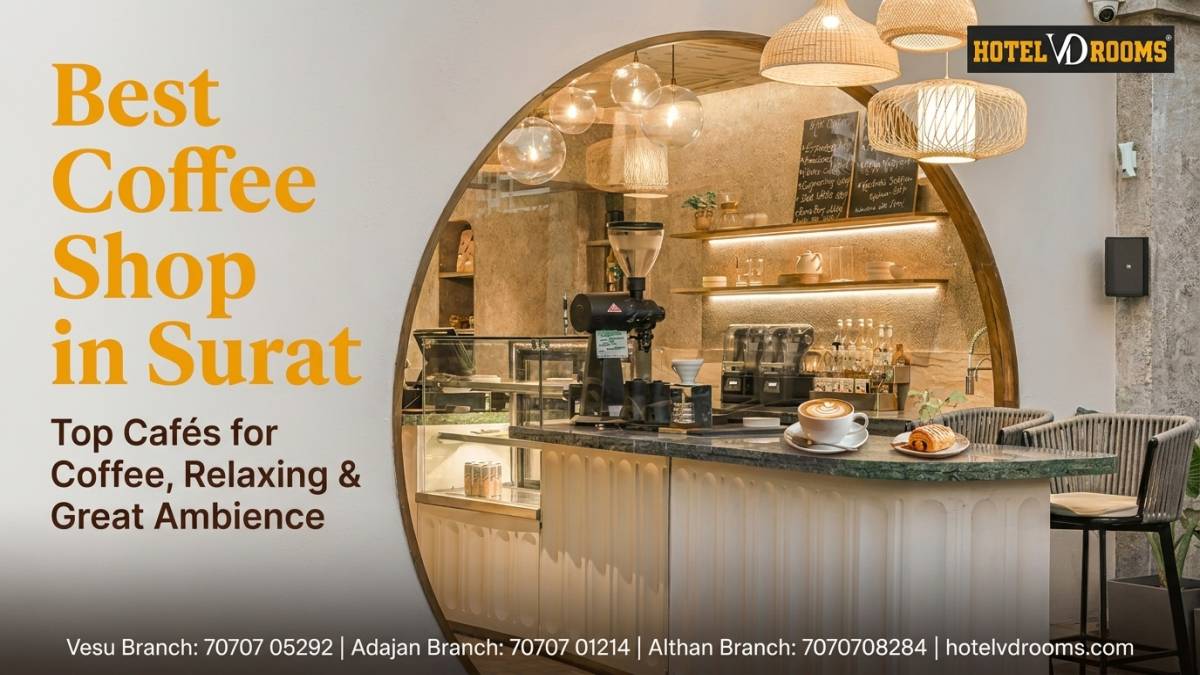 Best Coffee Shop in Surat: Top Cafés for Coffee, Relaxing & Great Ambience
