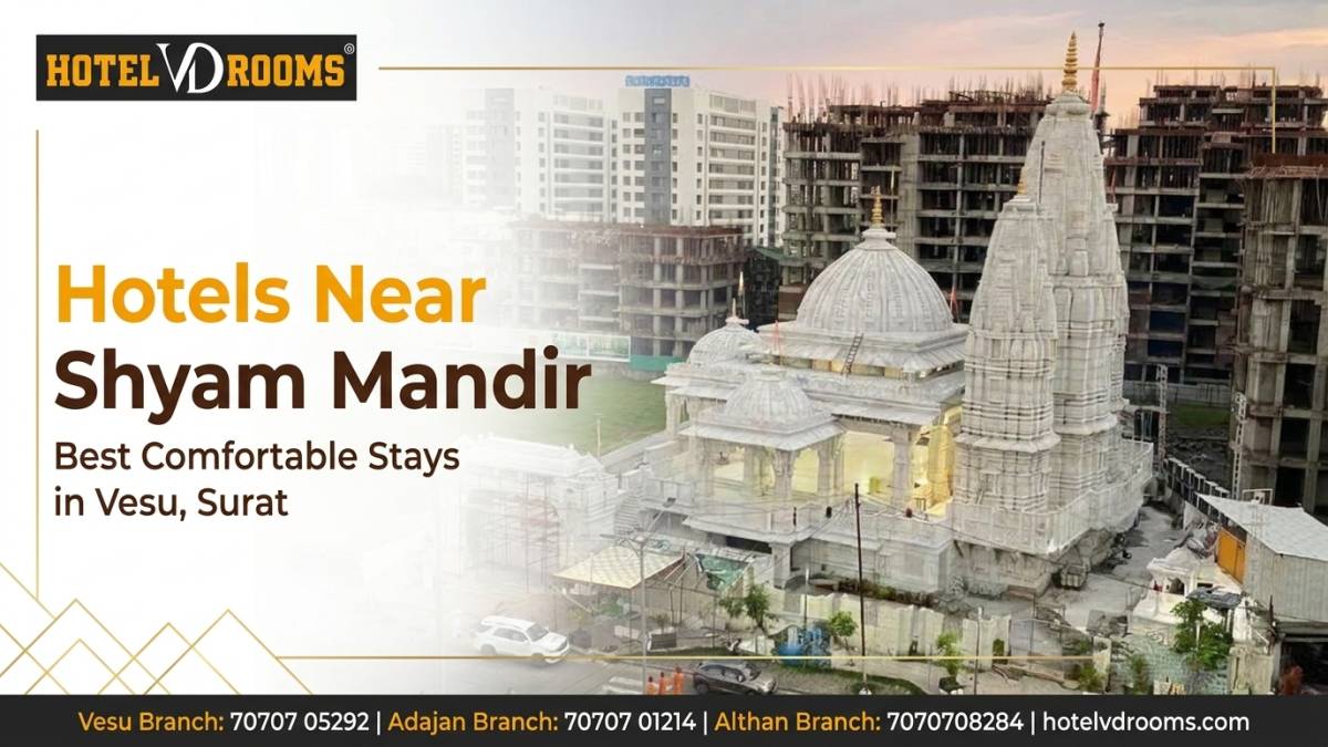 Hotels Near Shyam Mandir: Best Comfortable Stays in Vesu, Surat