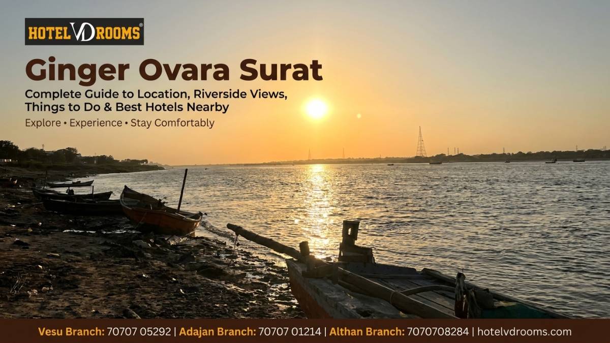 Ginger Ovara Surat: Complete Guide to Location, Riverside Views, Things to Do & Best Hotels Nearby